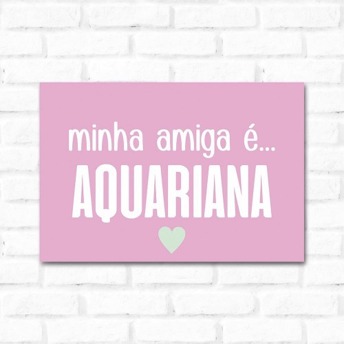 Adesivo de parede Placa Decorativa Minha Amiga é Aquariana