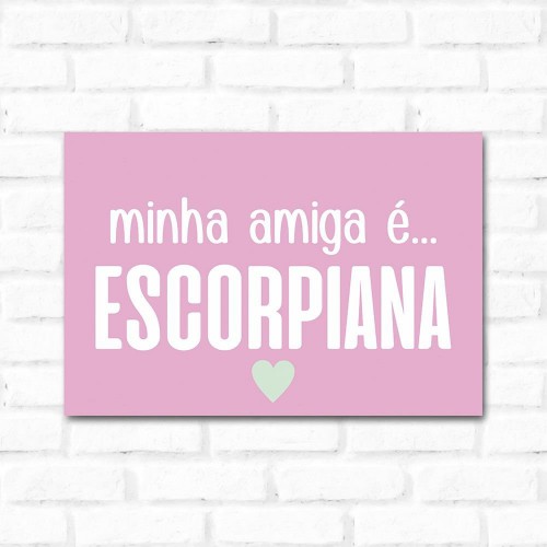 Adesivo de parede Placa Decorativa Minha Amiga é Escorpiana