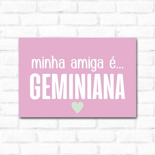 Adesivo de parede Placa Decorativa Minha Amiga é Geminiana