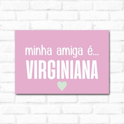 Adesivo de parede Placa Decorativa Minha Amiga é Virginiana