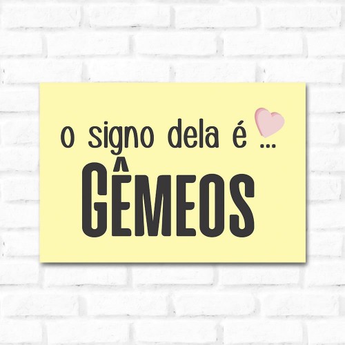 Adesivo de parede Placa Decorativa O Signo dela é Gêmeos