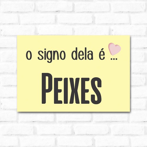 Adesivo de parede Placa Decorativa O Signo dela é Peixes