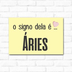 Placa Decorativa O Signo dela é Aries