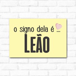 Placa Decorativa O Signo dela é Leão